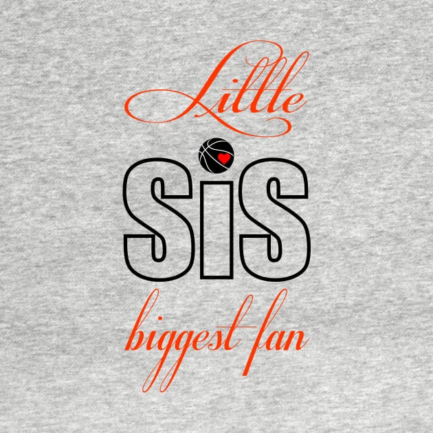 Little Sis Biggest Fan by Family of siblings